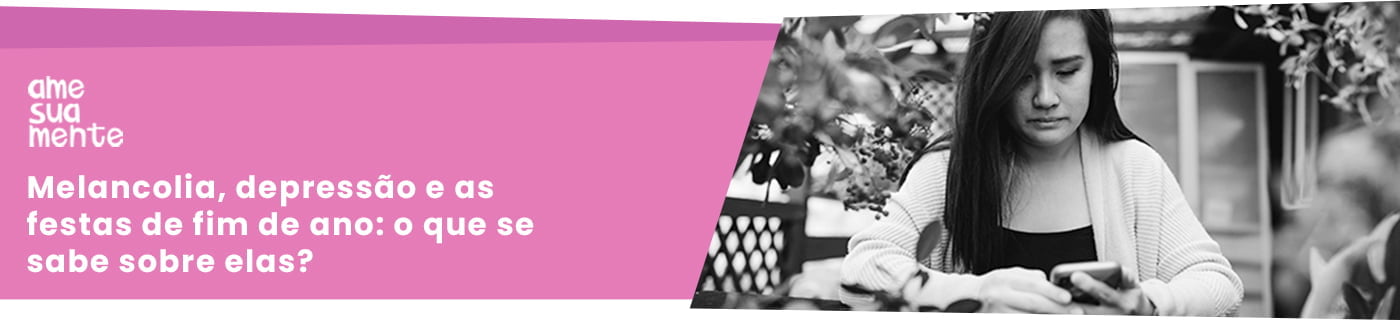 Melancolia e depressão nas festas de fim de ano