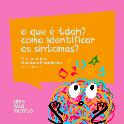 O que é TDAH? Como identificar os sintomas?