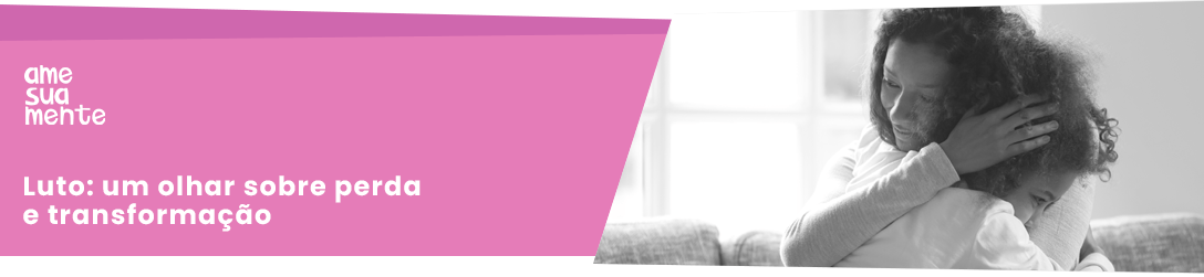 Luto e transformação
