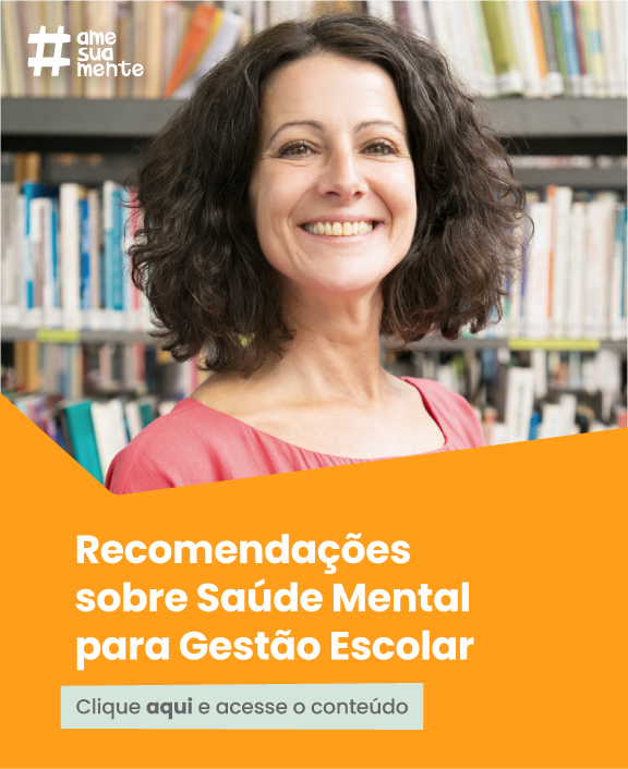 Recomendações sobre Saúde Mental para a Gestão Escolar